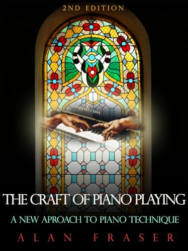 The Craft of Piano Playing: A New Approach to Piano Technique, 2nd Edition
