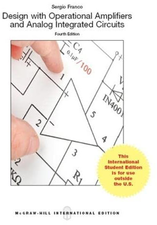Design With Operational Amplifiers And Analog Integrated Circuits (Int'l Ed) (COLLEGE IE OVERRUNS)