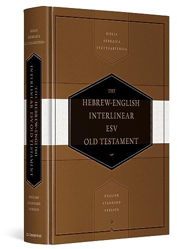 Hebrew-English Interlinear ESV Old Testament: Biblia Hebraica Stuttgartensia (BHS) and English Standard Version (ESV) (Hardcover)