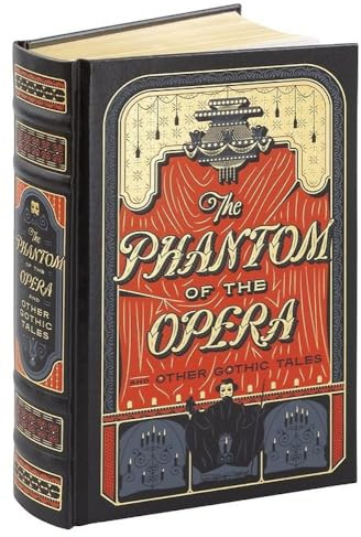 Phantom of the Opera: (Barnes & Noble Collectible Editions) (Barnes & Noble Leatherbound Classics)