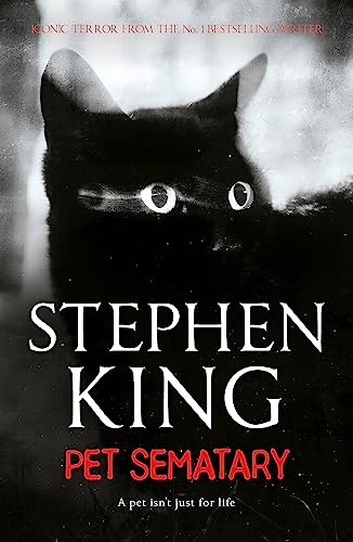 Pet Sematary: The classic novel from the ultimate storyteller