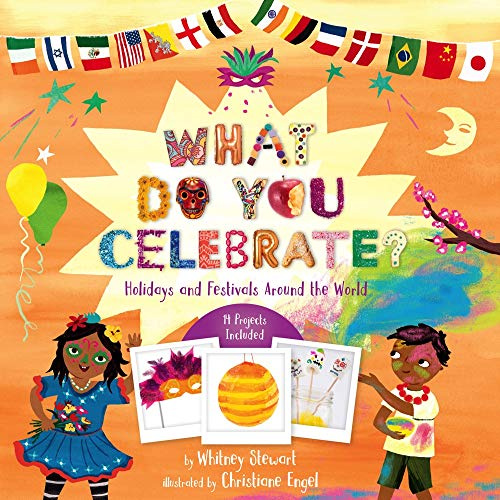 What Do You Celebrate?: Exploring the World Through Holidays