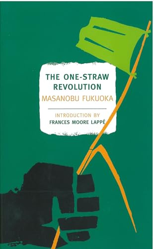 The One-Straw Revolution (New York Review Books Classics): An Introduction to Natural Farming