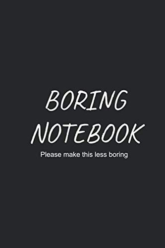 Boring Notebook: Please make this less boring
