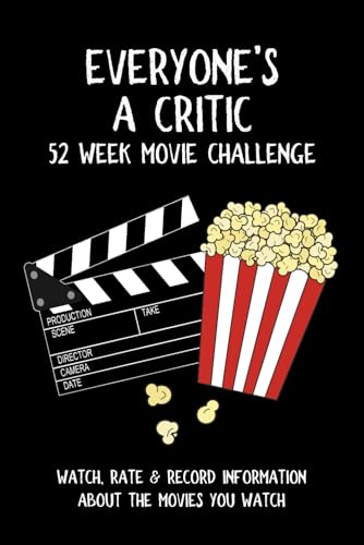 Everyone's A Critic 52 Week Movie Challenge: For Film Buffs and Casual Movie Watchers - Watch, Rate & Record Information About the Movies You Watch (Challenge Book Series)