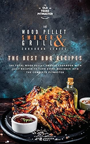 The Wood Pellet Smoker and Grill Cookbook: The Best BBQ Recipes (2)