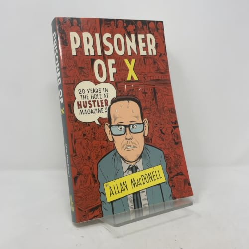 Prisoner of X: 20 Years in the Hole at Hustler Magazine