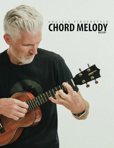 Ukulele Fingerstyle Chord Melody Mastery