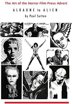 The Art of the Horror Film Press Advert: Alurane to Alien