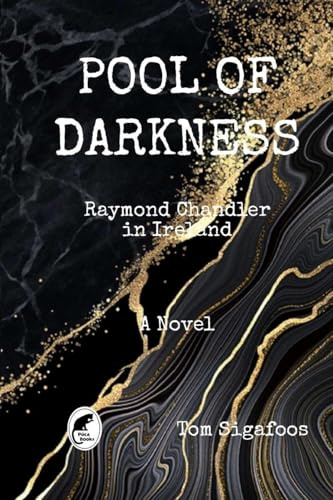 Pool of Darkness: Raymond Chandler in Ireland