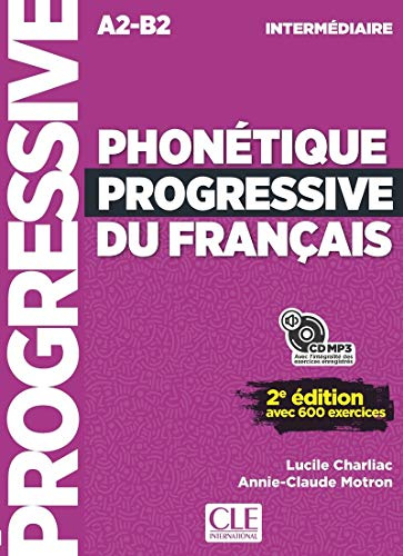 Phonétique progressive du français: Niveau intermédiaire (A2/B1) + CD: Livre intermediaire + CD (A2-B2)