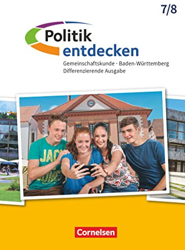 Politik entdecken - Gemeinschaftskunde Differenzierende Ausgabe Baden-Württemberg - Ausgabe ab 2017 - Band 1: 7./8. Schuljahr: Schulbuch