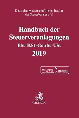 Handbuch der Steuerveranlagungen: Einkommensteuer, Körperschaftsteuer, Gewerbesteuer, Umsatzsteuer 2019 (Schriften des Deutschen wissenschaftlichen Steuerinstituts der Steuerberater e.V.)