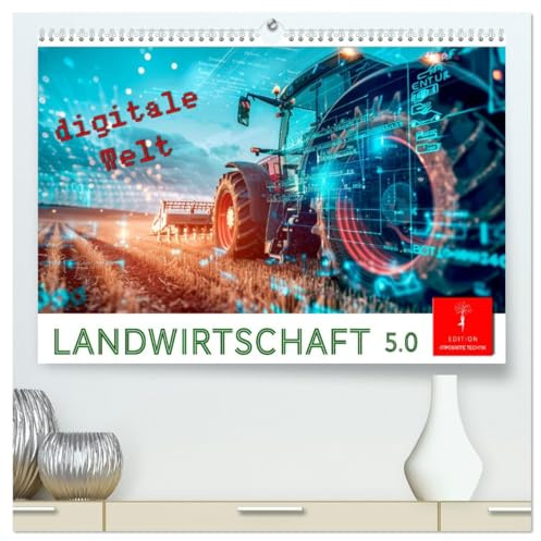Landwirtschaft 5.0 - digitale Welt (hochwertiger Premium Wandkalender 2026 DIN A2 quer), Kunstdruck in Hochglanz: Digitale Zukunft, Landwirtschaft ... gestalten. (CALVENDO Technologie)
