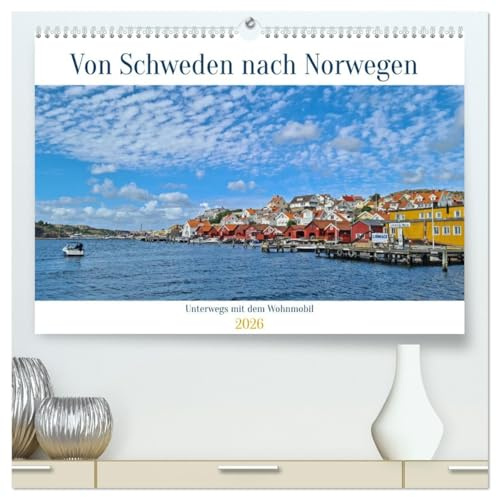 Von Schweden nach Norwegen mit dem Wohnmobil unterwegs (hochwertiger Premium Wandkalender 2026 DIN A2 quer), Kunstdruck in Hochglanz: Entlang der Westküste Schwedens nach Norwegen (CALVENDO Orte)
