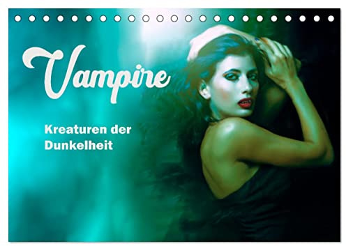 Vampire Kreaturen der Dunkelheit (Tischkalender 2026 DIN A5 quer), CALVENDO Monatskalender: Blutsauger und Nachtgestalten (CALVENDO Erotik)