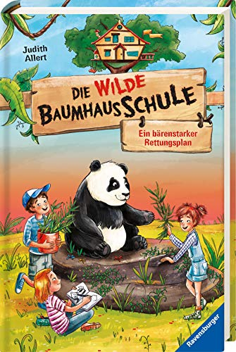 Die wilde Baumhausschule, Band 2: Ein bärenstarker Rettungsplan (Die wilde Baumhausschule, 2)