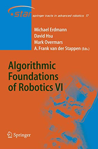 Algorithmic Foundations of Robotics VI: 17 (Springer Tracts in Advanced Robotics, 17)