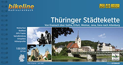 Thüringer Städtekette: Von Eisenach über Gotha, Erfurt, Weimar, Jena, Gera nach Altenburg, 227 km, 1:50.000, wetterfest/reißfest, GPS-Tracks Download, LiveUpdate (Bikeline Radtourenbücher)
