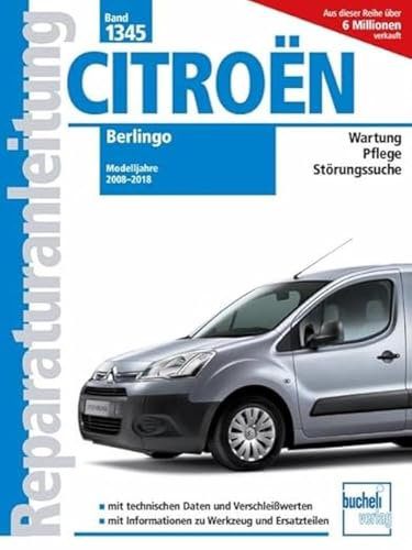 Citroen Berlingo Modelljahre 2008 - 2018: Wartung, Pflege, Störungssuche (Reparaturanleitungen)