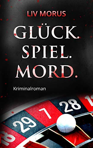 Glück. Spiel. Mord.: Der 2. Fall für Elisa Gerlach und Henri Wieland (Elysium-Krimireihe)
