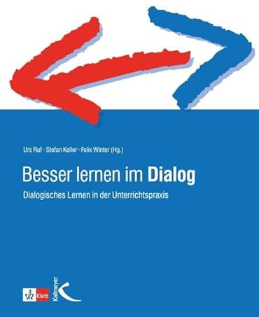 Besser lernen im Dialog: Dialogisches Lernen in der Unterrichtspraxis