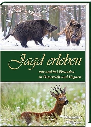 Jagd erleben: mit und bei Freunden in Österreich und Ungarn
