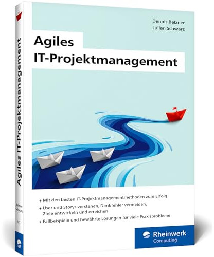 Agiles IT-Projektmanagement: Digitale Projekte erfolgreich managen. Methoden, Use Cases, bewährte Lösungen im kompakten Taschenbuchformat