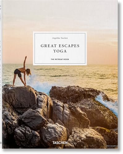 Great Escapes Yoga. The Retreat Book: Mehrsprachige Ausgabe