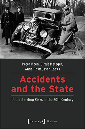 Accidents and the State: Understanding Risks in the 20th Century (Histoire)