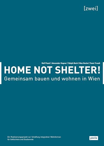 Home not Shelter! 2 Gemeinsam bauen und wohnen in Wien