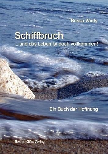 Schiffbruch: und das Leben ist doch vollkommen!