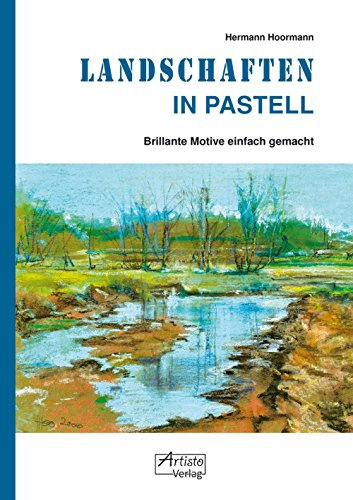 Landschaften in Pastell: Brillante Motive leicht gemacht