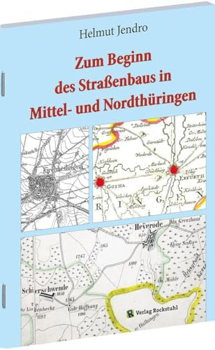 Zum Beginn des Straßenbaus in Mittel- und Nordthüringen