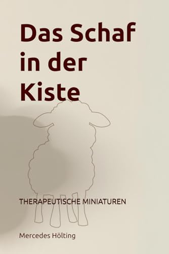 Das Schaf in der Kiste: Eien Einladung zum Verweilen im Wesentlichen (Räume des Zuhörens)