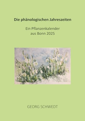 Die phänologischen Jahreszeiten: Ein Pflanzenkalender aus Bonn 2025