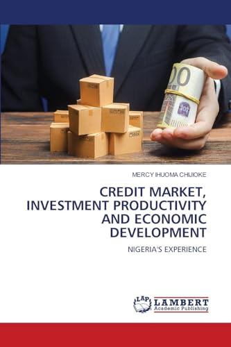 CREDIT MARKET, INVESTMENT PRODUCTIVITY AND ECONOMIC DEVELOPMENT: NIGERIA'S EXPERIENCE