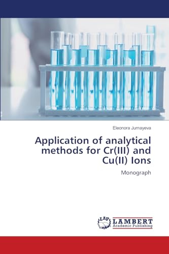 Application of analytical methods for Cr(III) and Cu(II) Ions: Monograph