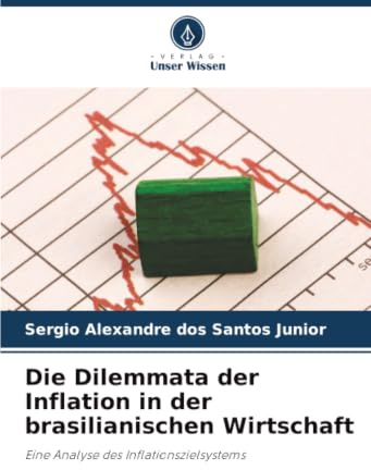 Die Dilemmata der Inflation in der brasilianischen Wirtschaft: Eine Analyse des Inflationszielsystems