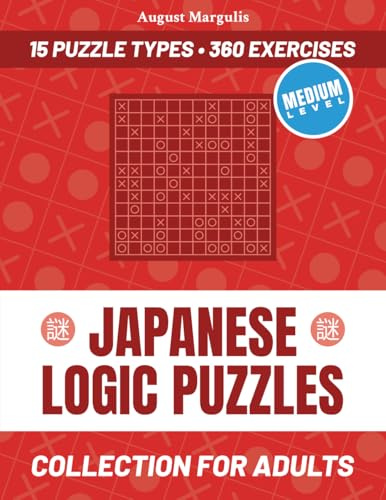 Japanese Logic Puzzles: Collection for Adults — 15 Puzzle Types, 360 Exercises (Medium Level)