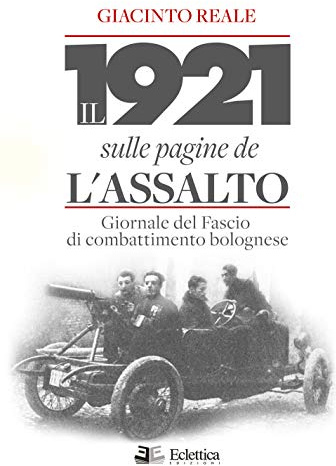 Il 1921 sulle pagine de L'Assalto. Giornale del Fascio di combattimento bolognese
