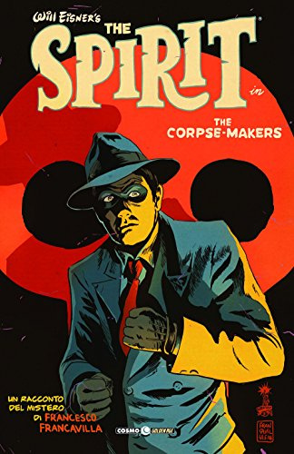 The corpse makers. Will Eisner's The Spirit (Cosmo Golden age)