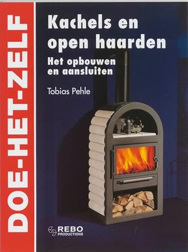 Kachels en open haarden: het opbouwen en aansluiten (Doe-het-zelf)
