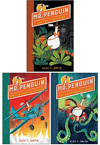 Mr Penguin Series 3 Books Collection Set By Alex T. Smith (Mr Penguin and the Lost Treasure, Mr Penguin and the Fortress of Secrets, Mr Penguin and the Catastrophic Cruise)