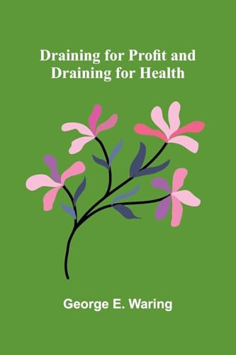Draining for Profit, and Draining for Health