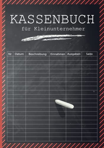 Kassenbuch Haushaltsbuch Hauptbuch für Selbstständige, Kleinunternehmer oder private Zwecke: Inhalt: Nr./Datum/Beschreibung/Einnahmen/Ausgaben/Saldo/Summe