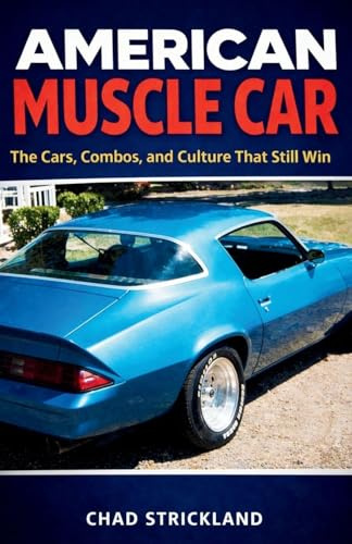 American Muscle Car: The Cars, Combos, and Culture That Still Win (Southern Wrench, Band 1)