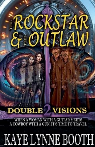 The Rock Star & The Outlaw 2: Double Visions (Time-Travel Adventure, Band 2)