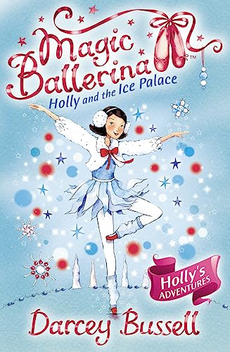 Holly and the Ice Palace: Book 17 (Magic Ballerina)