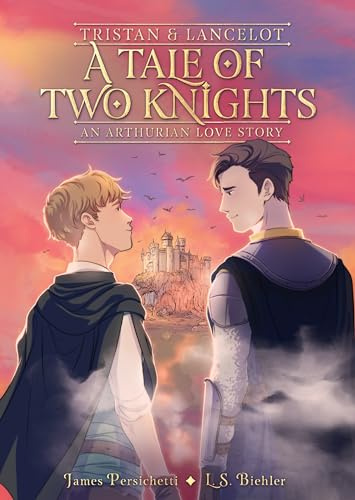 Tristan and Lancelot: A Tale of Two Knights: A Graphic Novel – A Young Adult Queer Romance with an Epic Arthurian Quest (An Arthurian Love Story, 1)